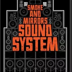 Smoke & Mirrors Sound System