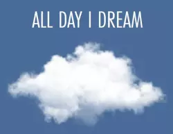 All Day I Dream