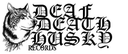 Deaf Death Husky Records