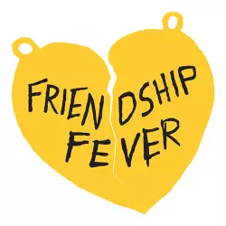 Friendship Fever