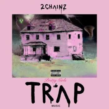 Album 2 Chainz: Pretty Girls Like Trap Music