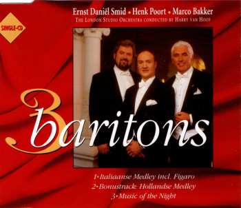 Album 3 Baritons: Ernst Daniël Smid • Henk Poort • Marco Bakker