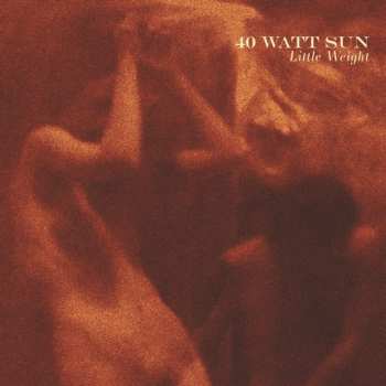 Album 40 Watt Sun: Little Weight