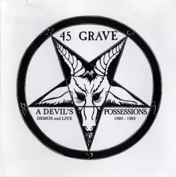 45 Grave: A Devil's Possessions (Demos And Live 1980-1983)