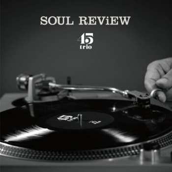 Album 45 Trio: Soul Review