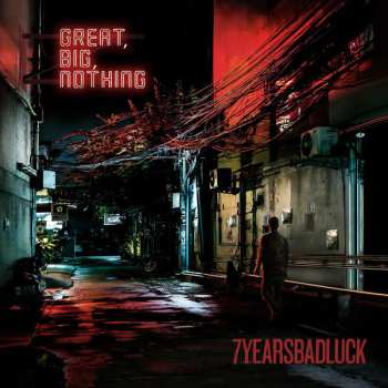 Album 7YEARSBADLUCK: Great Big Nothing