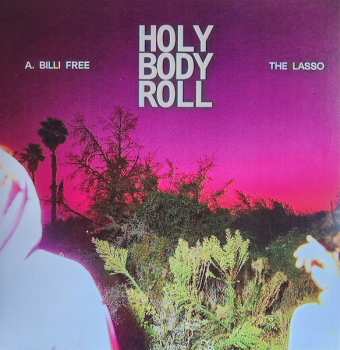 Album A. Billi Free: Holy Body Roll