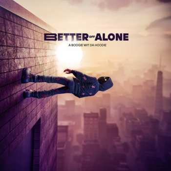 Album A Boogie Wit Da Hoodie: Better Off Alone