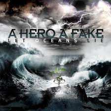 Album A Hero A Fake: Let Oceans Lie