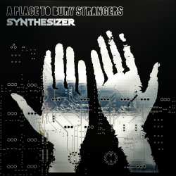 MC A Place To Bury Strangers: Synthesizer 624053