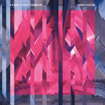 Album A Place To Bury Strangers: Transfixiation