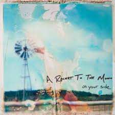 Album A Rocket To The Moon: On Your Side