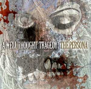 Album A Well Thought Tragedy: The Persona