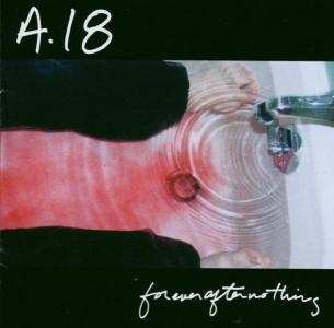 A18: Forever After Nothing