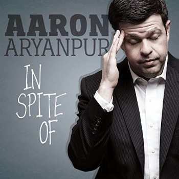 Album Aaron Aryanpur: In Spite Of