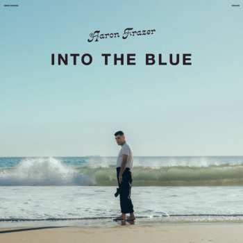 LP Aaron Frazer: Into The Blue 585580