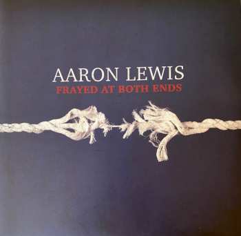 LP Aaron Lewis: Frayed At Both Ends LTD 637139