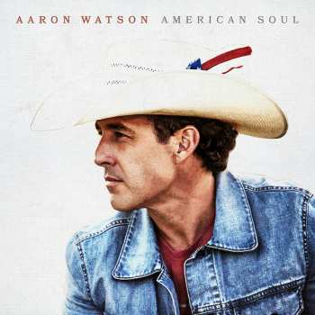 Album Aaron Watson: American Soul