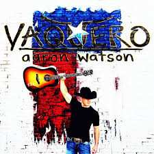 Album Aaron Watson: Vaquero