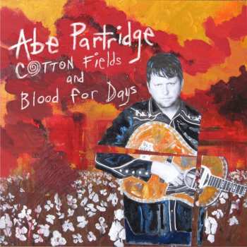 Album Abe Partridge: Cotton Fields and Blood for Days