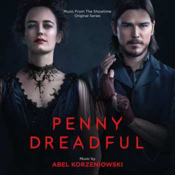 Album Abel Korzeniowski: Penny Dreadful (Music From The Showtime Original Series)