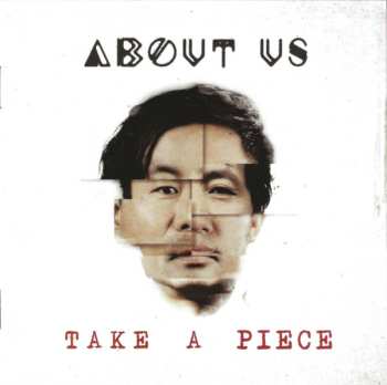 Album About Us: Take A Piece