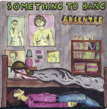 Absentee: Something To Bang