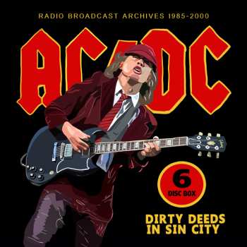 6CD/Box Set AC/DC: Dirty Deeds In Sin City (Radio Broadcast Archives 1985-2000) 546621