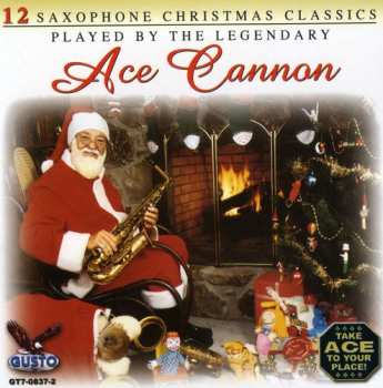 CD Ace Cannon: 12 Saxophone Christmas Classics 657144