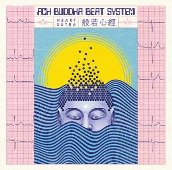 Album Ach Buddha Beat System: Heart Sutra