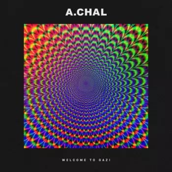 A.Chal: Welcome To Gazi