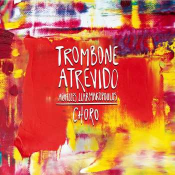 Album Achilles Liarmakopoulos: Trombone Atrevido