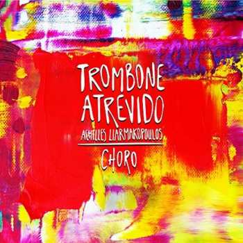 CD Achilles Liarmakopoulos: Trombone Atrevido 409182