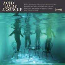 Album Acid Baby Jesus: Acid Baby Jesus