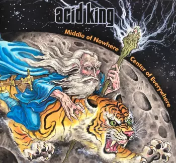 Acid King: Middle Of Nowhere, Center Of Everywhere