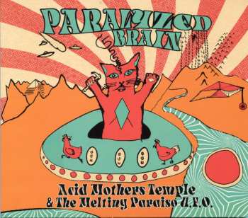 Album Acid Mothers Temple & The Melting Paraiso UFO: Paralyzed Brain