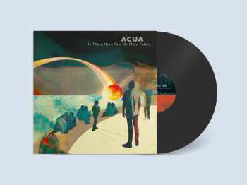 Album Acua: Is There More Past Or More Future