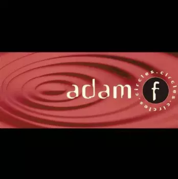 Adam F: Circles