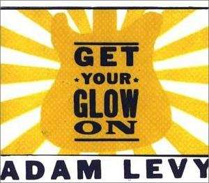 CD Adam Levy: Get Your Glow On DIGI 584359