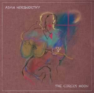 Album Adam Norsworthy: The Circus Moon