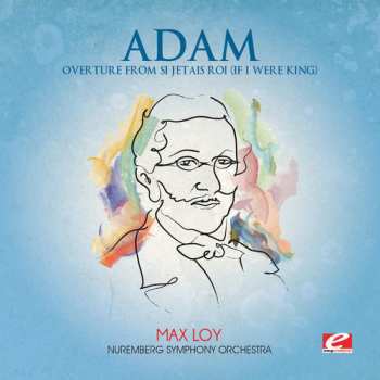 Album Adam,adolphe Charles: Overture From Si J'etais Roi