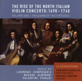 CD Adrian Chandler: The Rise Of The North Italian Violin Concerto: 1690-1740, Vol. 1 - The Dawn Of The Virtuoso  454362