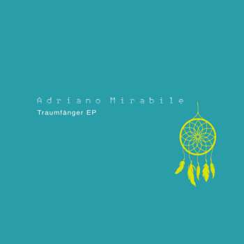 Album Adriano Mirabile: Traumfanger Ep