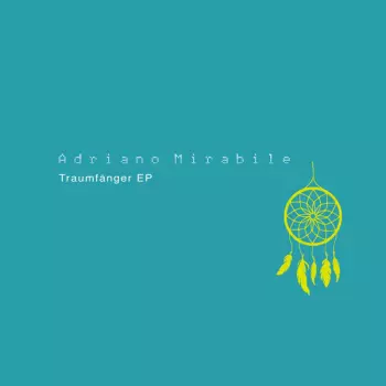 Adriano Mirabile: Traumfänger EP