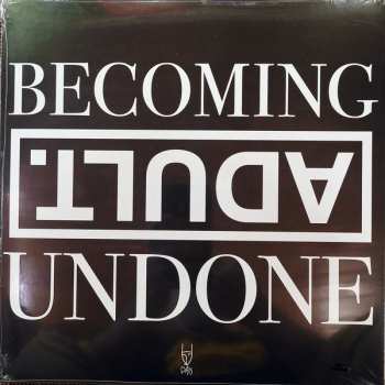 LP ADULT.: Becoming Undone CLR | LTD 572987