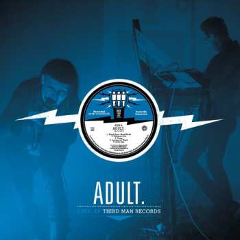 Album ADULT.: Live At Third Man Records