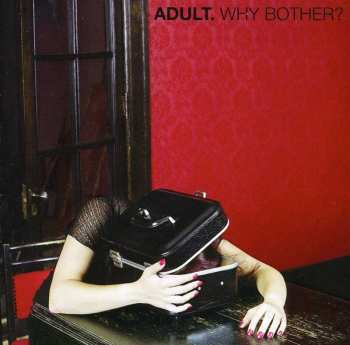 CD ADULT.: Why Bother? 621499