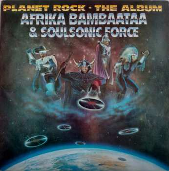 Album Afrika Bambaataa & Soulsonic Force: Planet Rock - The Album