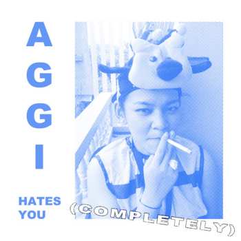 Aggi: Aggi Hates You (Completely)