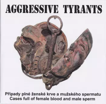 Aggressive Tyrants: Případy Plné Ženské Krve A Mužského Spermatu